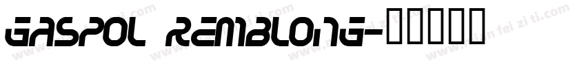 Gaspol Remblong字体转换